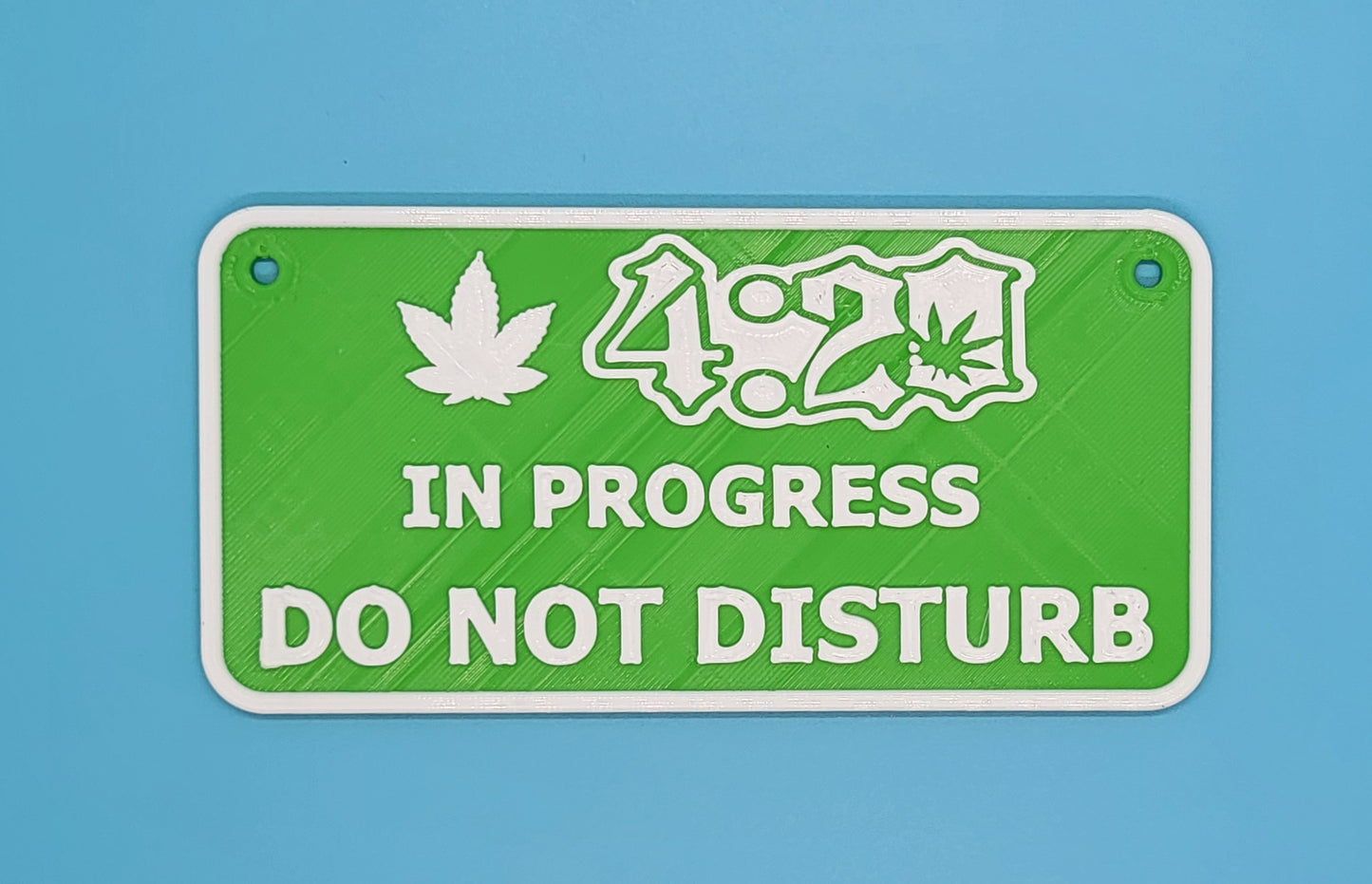 420 In Progress "DO NOT DISTURB" - 3D printed sign