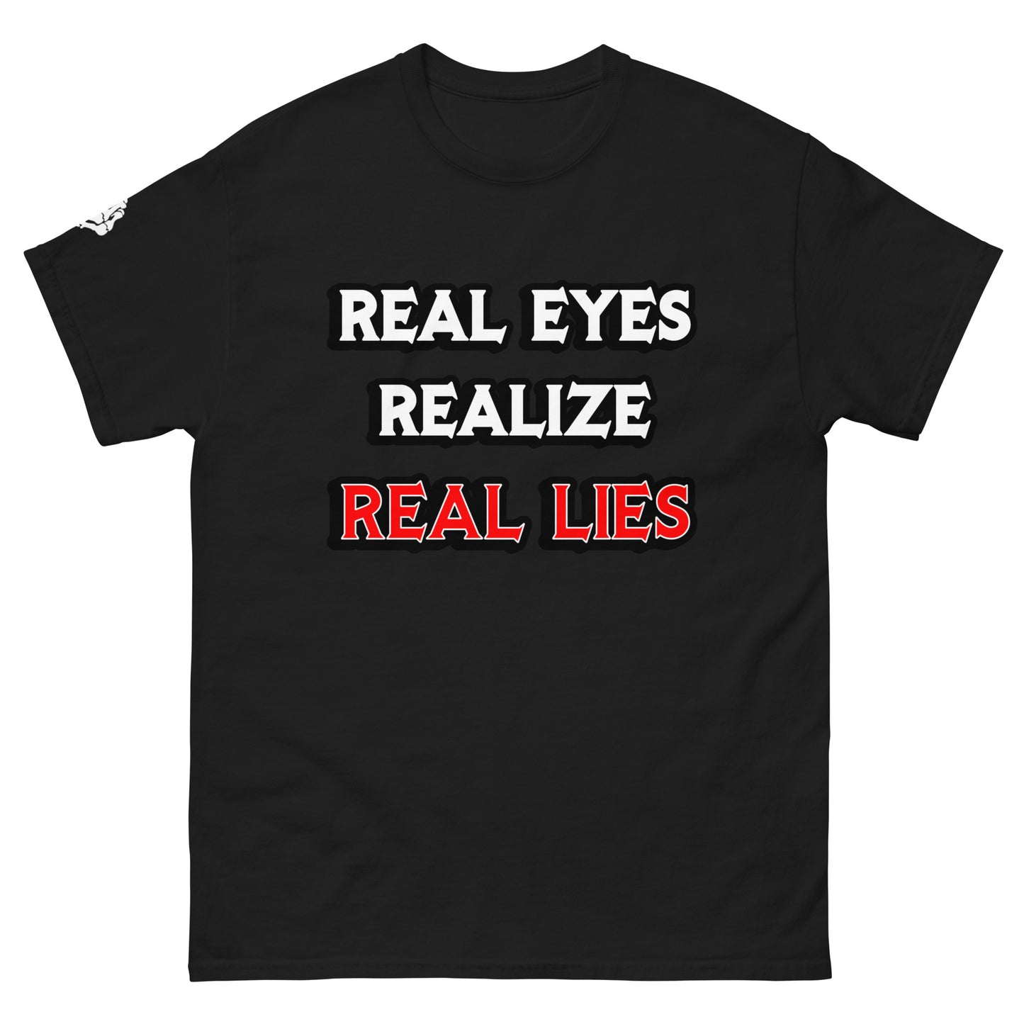 Real Eyes, Realize, Real Lies - classic tee