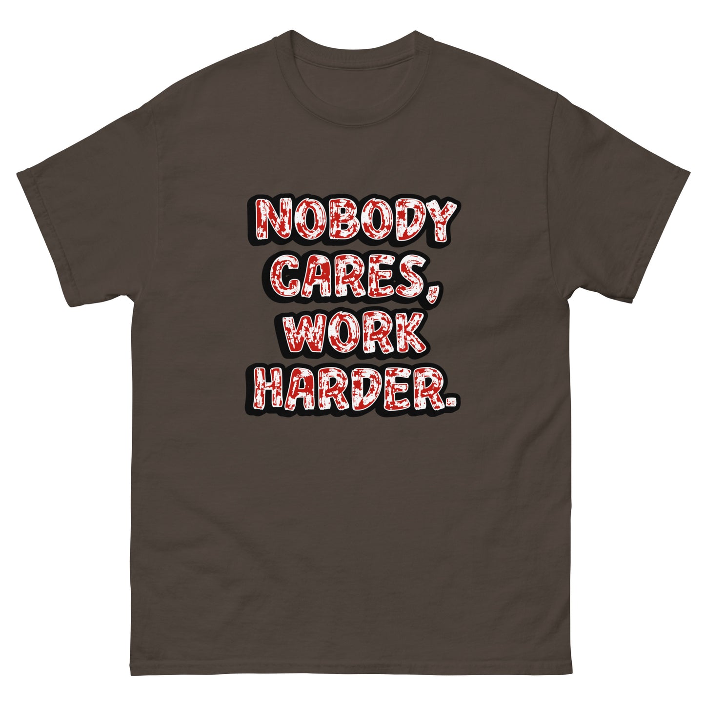 Nobody Cares, Work Harder - classic tee (TheJordansCompany)