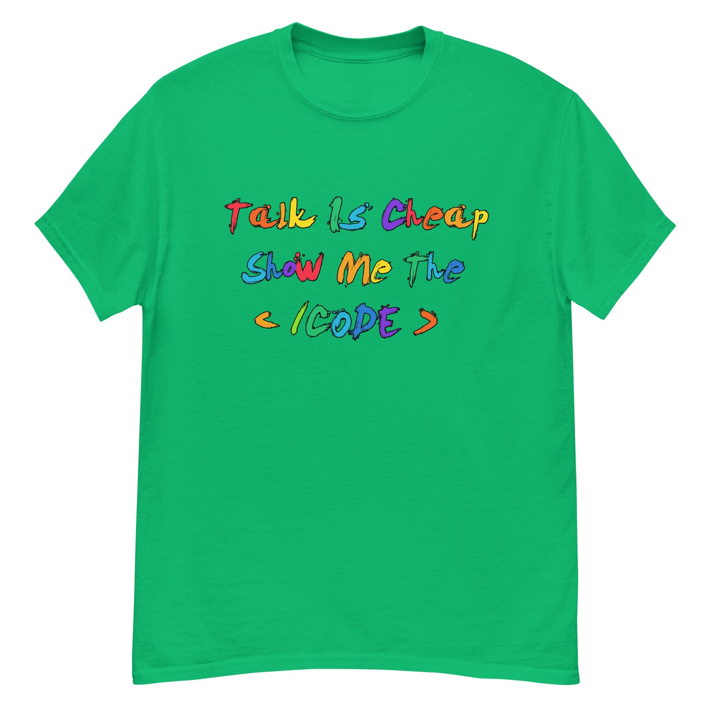 Talk is CHEAP! (Rainbow) classic tee