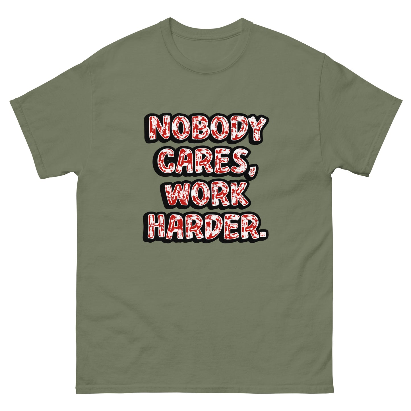 Nobody Cares, Work Harder - classic tee (TheJordansCompany)