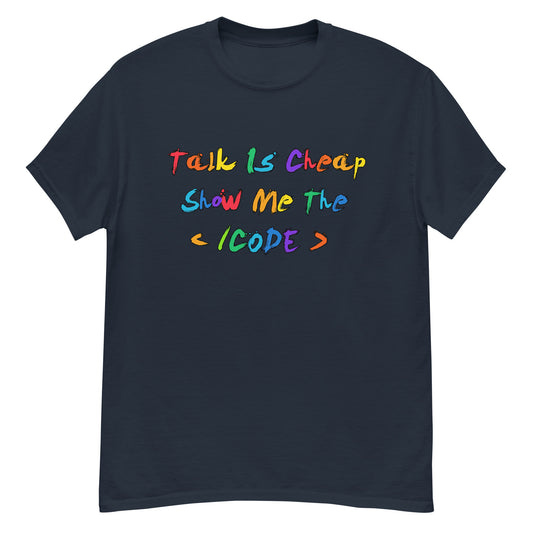 Talk is CHEAP! (Rainbow) classic tee