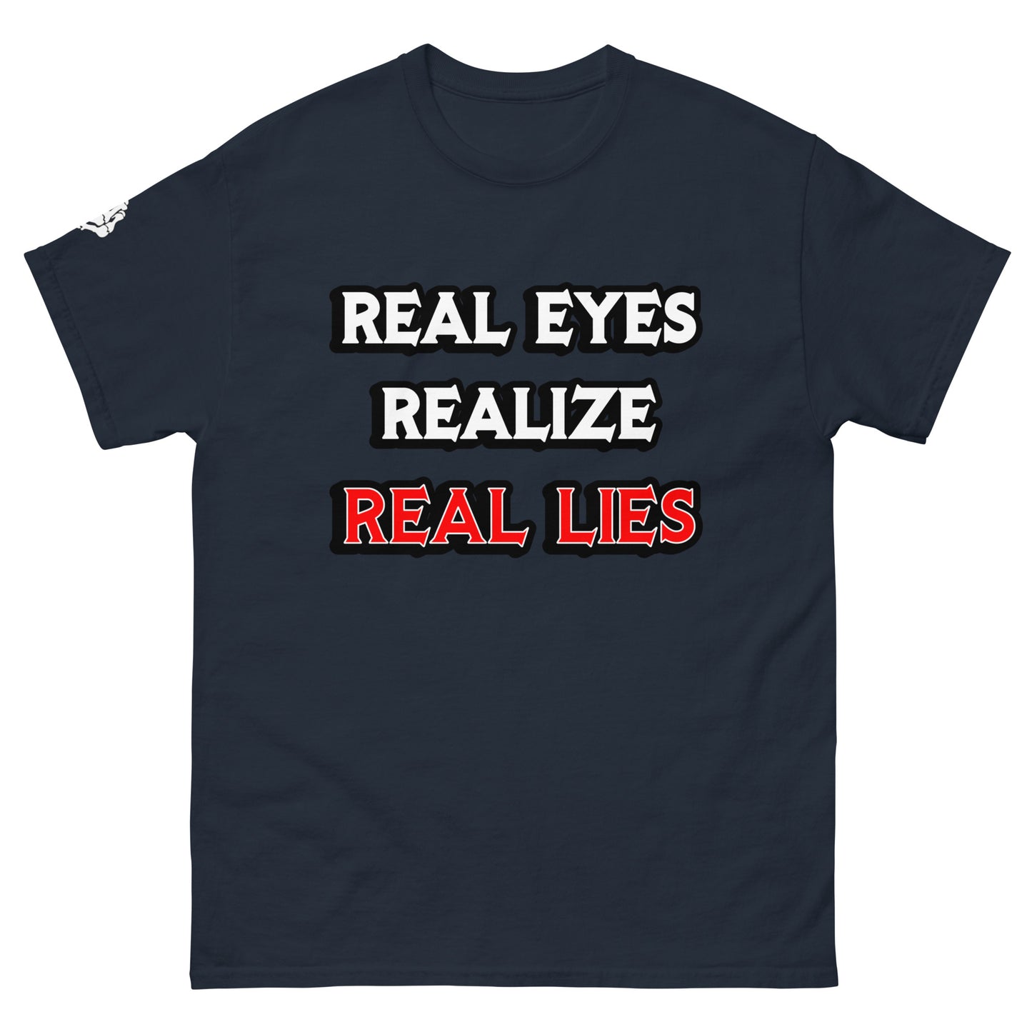 Real Eyes, Realize, Real Lies - classic tee