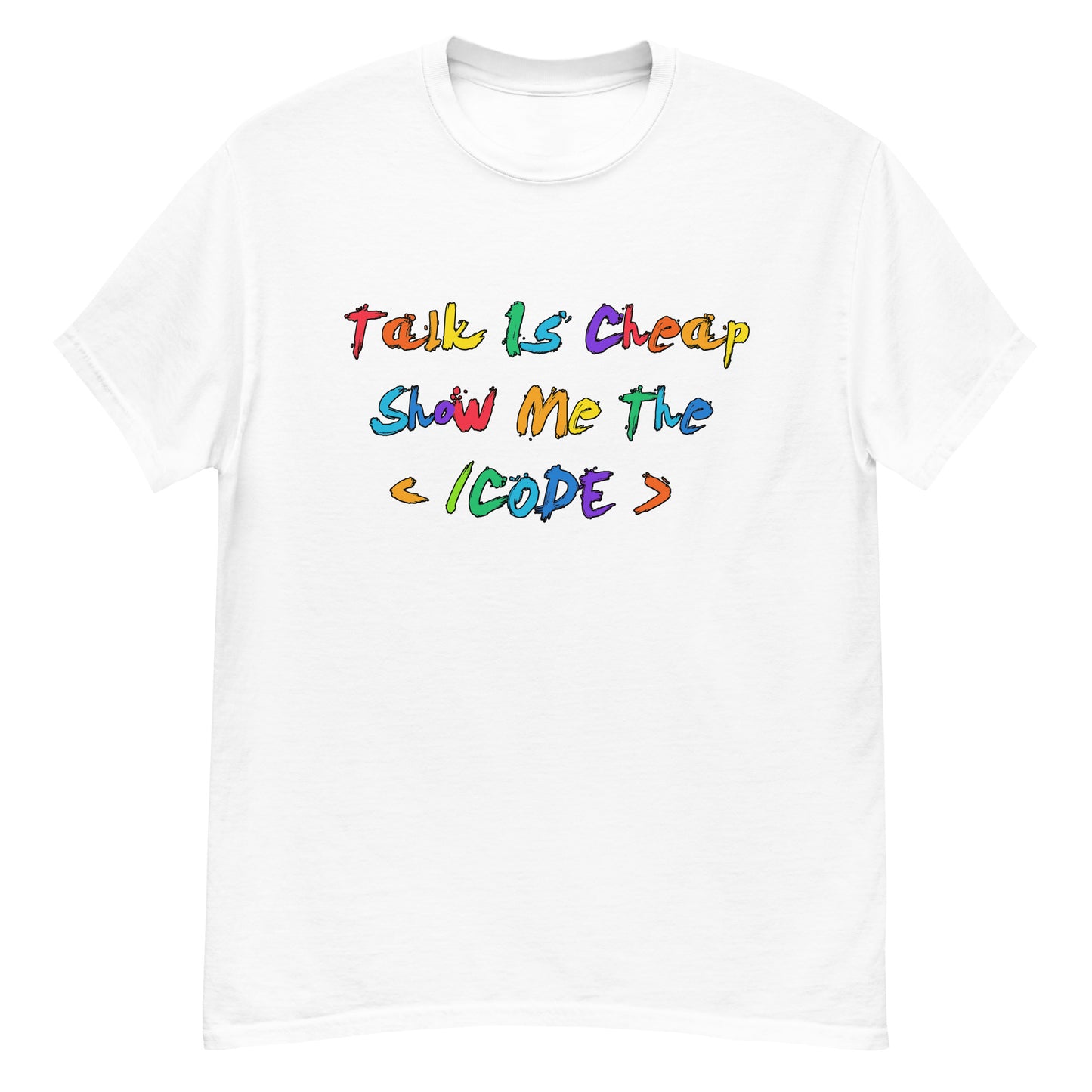 Talk is CHEAP! (Rainbow) classic tee
