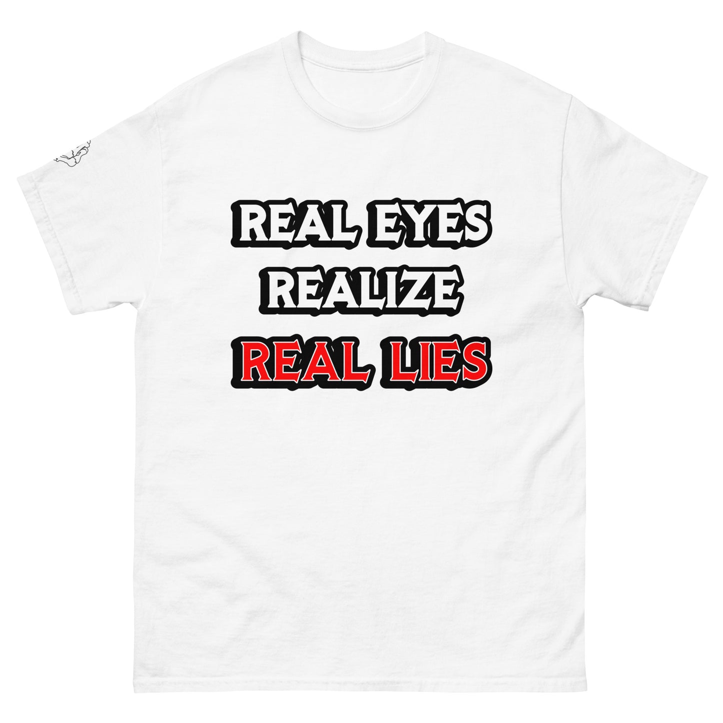Real Eyes, Realize, Real Lies - classic tee