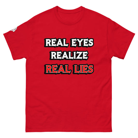 Real Eyes, Realize, Real Lies -  classic tee