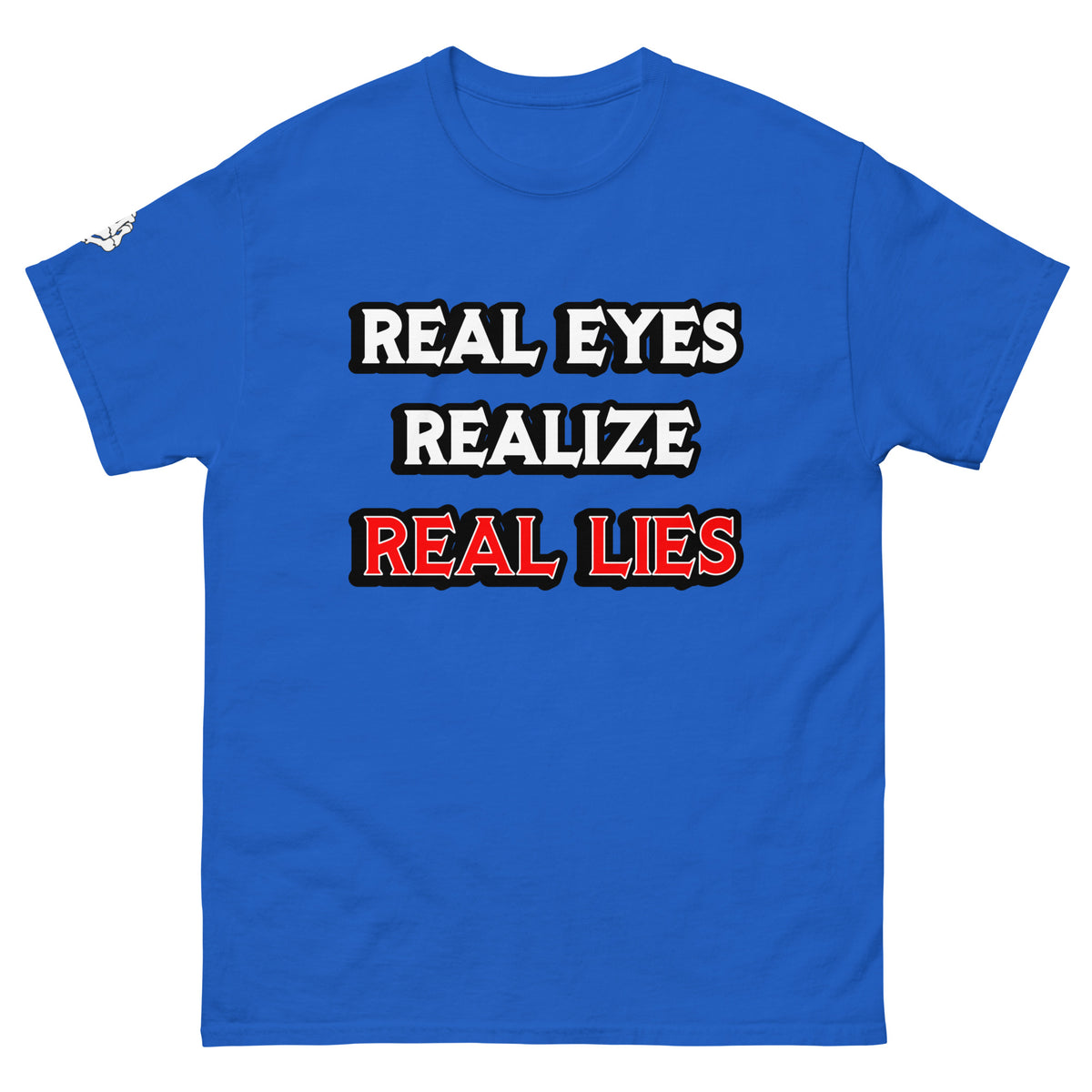 Real Eyes, Realize, Real Lies - classic tee – TheJordansCompany