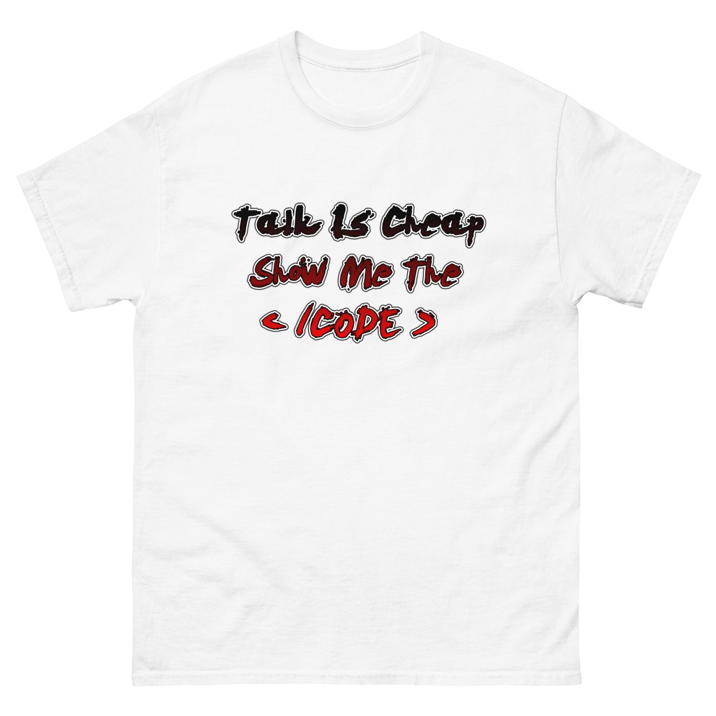 Talk is CHEAP! - classic tee